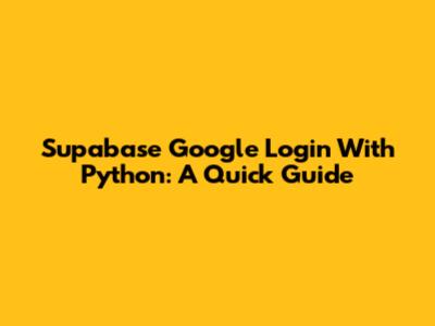 Supabase Google Login With Python: A Quick Guide