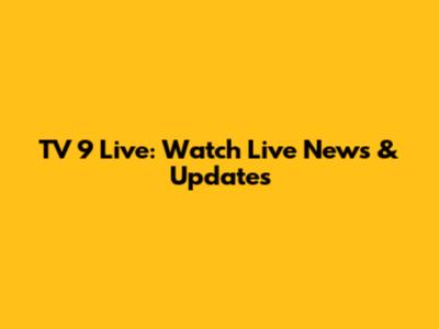 TV 9 Live: Watch Live News & Updates