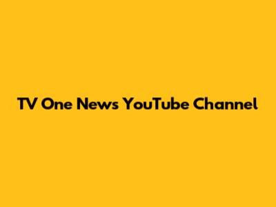 TV One News YouTube Channel