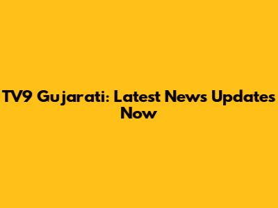 TV9 Gujarati: Latest News Updates Now