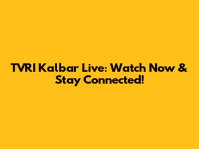 TVRI Kalbar Live: Watch Now & Stay Connected!