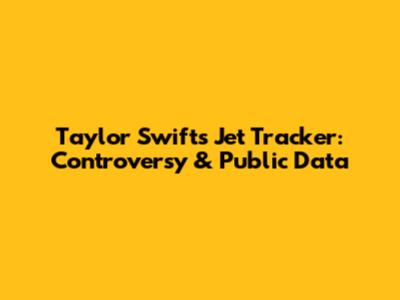 Taylor Swift's Jet Tracker: Controversy & Public Data