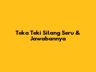 Teka Teki Silang Seru & Jawabannya