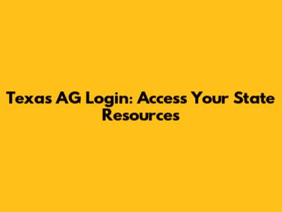 Texas AG Login: Access Your State Resources