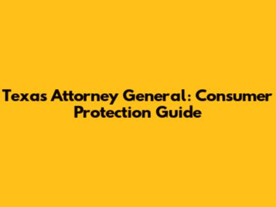 Texas Attorney General: Consumer Protection Guide