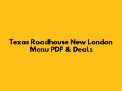 Texas Roadhouse New London Menu PDF & Deals