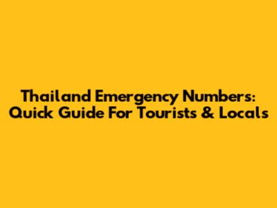 Thailand Emergency Numbers: Quick Guide For Tourists & Locals