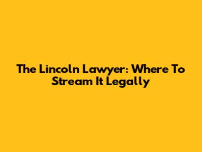 The Lincoln Lawyer: Where To Stream It Legally