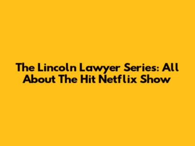 The Lincoln Lawyer Series: All About The Hit Netflix Show