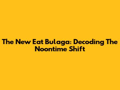 The New Eat Bulaga: Decoding The Noontime Shift
