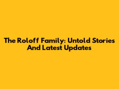 The Roloff Family: Untold Stories And Latest Updates