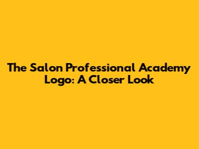 The Salon Professional Academy Logo: A Closer Look