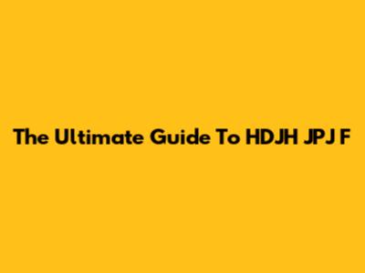 The Ultimate Guide To HDJH JPJ F