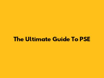 The Ultimate Guide To PSE