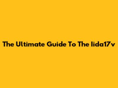 The Ultimate Guide To The Iida17v