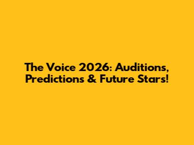 The Voice 2026: Auditions, Predictions & Future Stars!