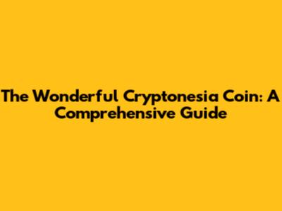 The Wonderful Cryptonesia Coin: A Comprehensive Guide