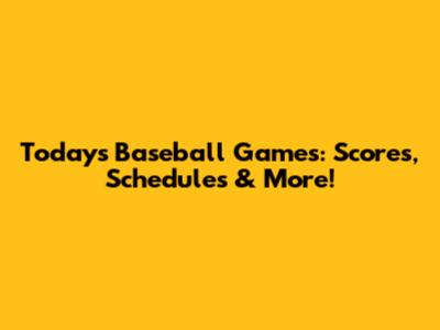 Today's Baseball Games: Scores, Schedules & More!