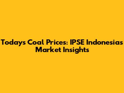 Today's Coal Prices: IPSE Indonesia's Market Insights