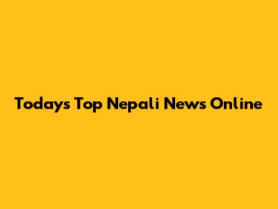 Today's Top Nepali News Online