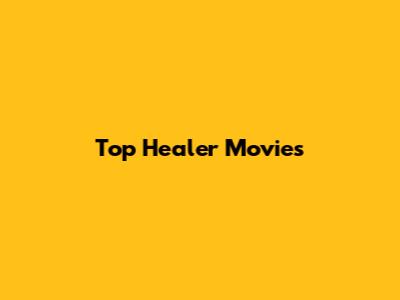 Top Healer Movies