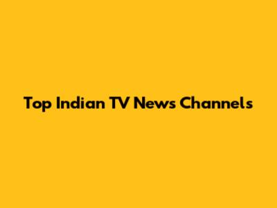 Top Indian TV News Channels