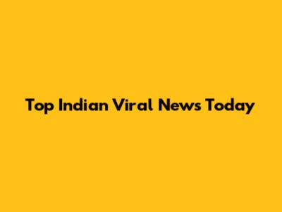 Top Indian Viral News Today