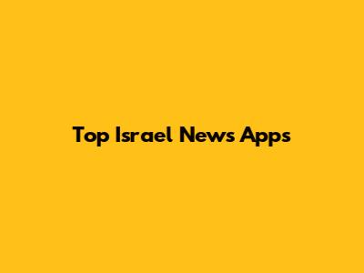 Top Israel News Apps