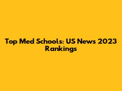Top Med Schools: US News 2023 Rankings