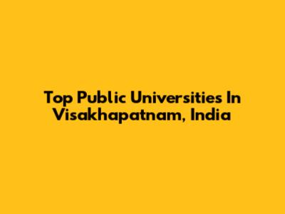 Top Public Universities In Visakhapatnam, India