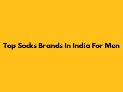 Top Socks Brands In India For Men