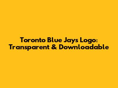 Toronto Blue Jays Logo: Transparent & Downloadable