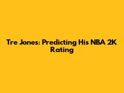Tre Jones: Predicting His NBA 2K Rating
