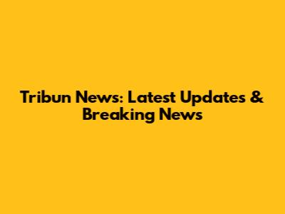 Tribun News: Latest Updates & Breaking News