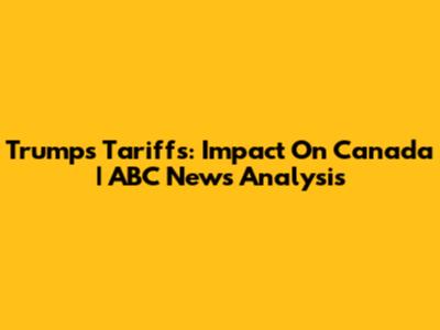 Trump's Tariffs: Impact On Canada | ABC News Analysis