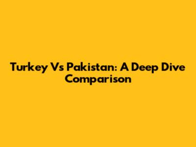 Turkey Vs Pakistan: A Deep Dive Comparison