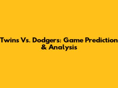 Twins Vs. Dodgers: Game Prediction & Analysis