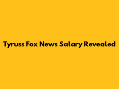 Tyrus's Fox News Salary Revealed