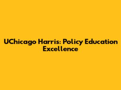 UChicago Harris: Policy Education Excellence