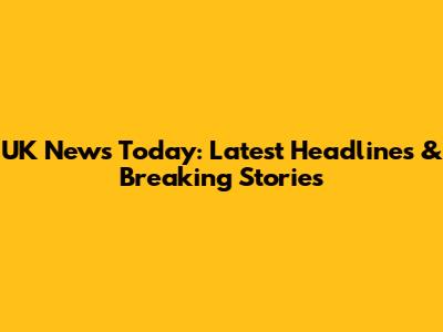UK News Today: Latest Headlines & Breaking Stories