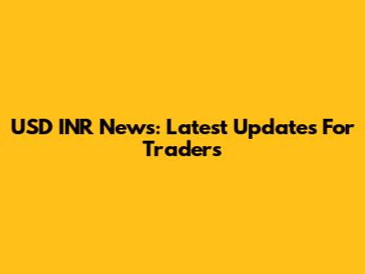 USD INR News: Latest Updates For Traders