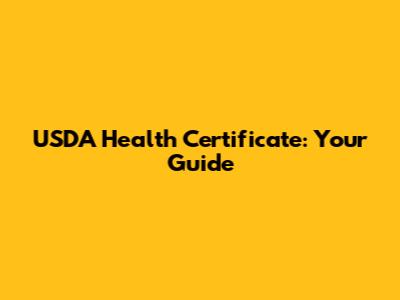 USDA Health Certificate: Your Guide