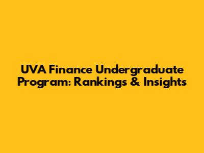 UVA Finance Undergraduate Program: Rankings & Insights