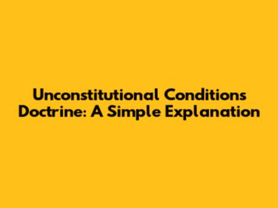 Unconstitutional Conditions Doctrine: A Simple Explanation
