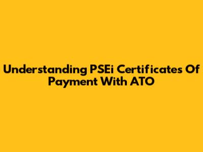 Understanding PSEi Certificates Of Payment With ATO