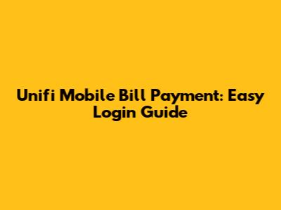 Unifi Mobile Bill Payment: Easy Login Guide
