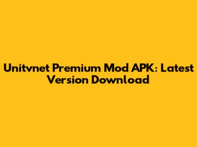 Unitvnet Premium Mod APK: Latest Version Download