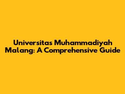 Universitas Muhammadiyah Malang: A Comprehensive Guide