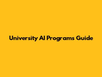 University AI Programs Guide
