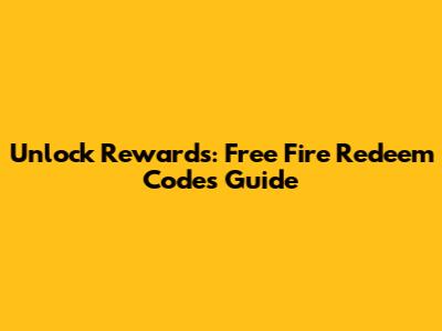 Unlock Rewards: Free Fire Redeem Codes Guide
